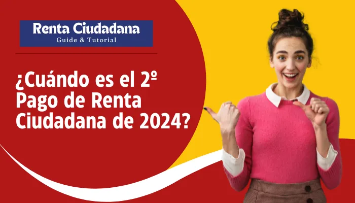 ¿Cuándo es el 2º Pago de Renta Ciudadana de 2024? - Renta Ciudadana